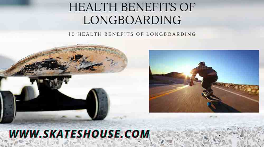 10 Health Benefits of Longboarding