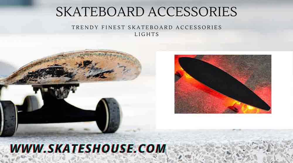 Trendy Finest Skateboard Accessories lights