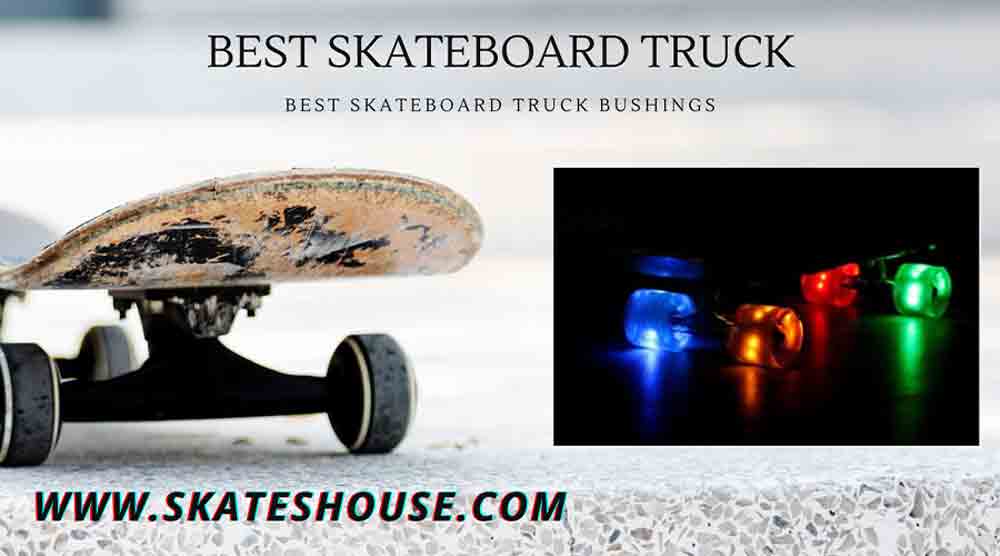 Best Skateboard Truck Bushings