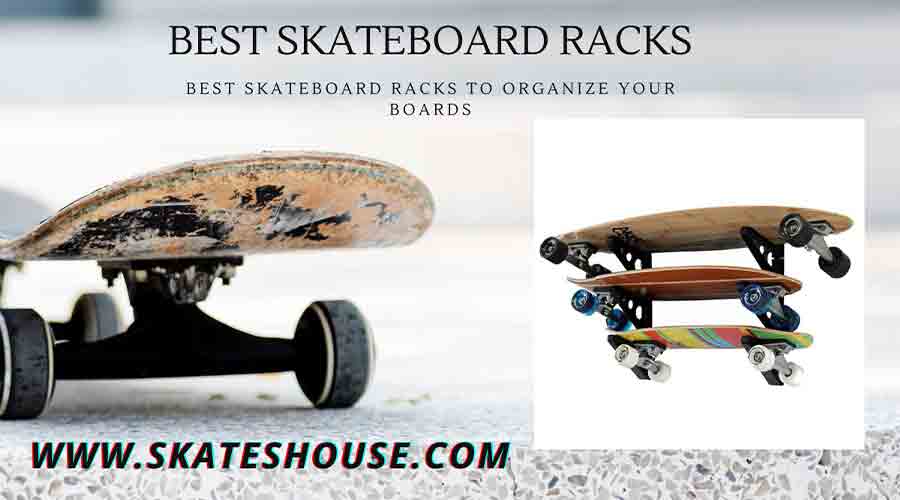 Best Skateboard Racks to organize your boards