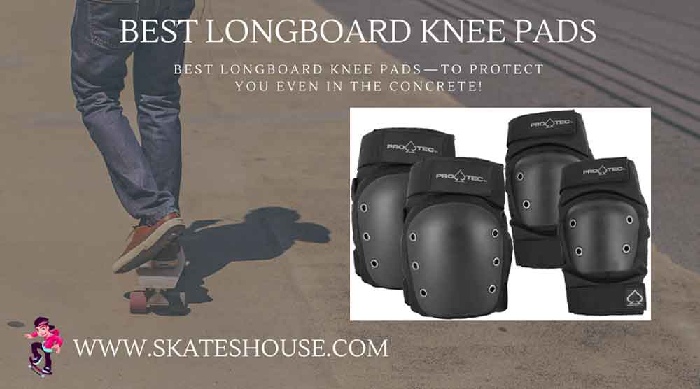 Best longboard knee pads