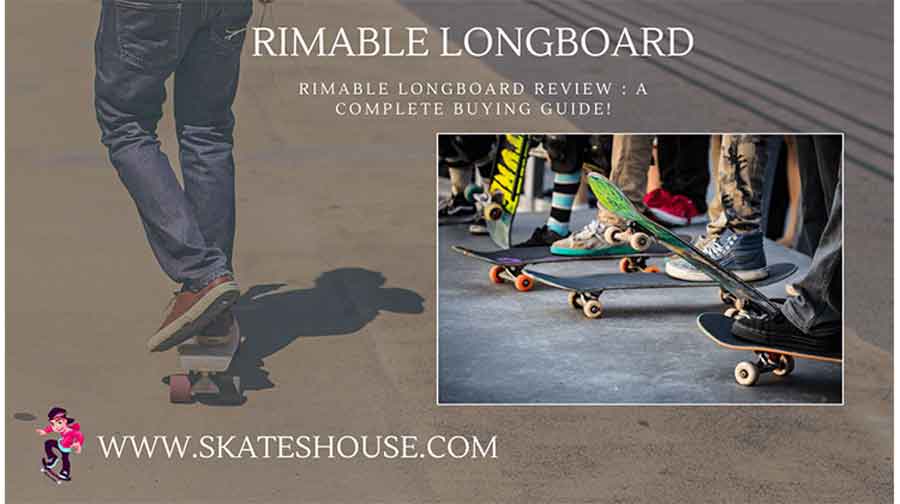 Rimable longboards